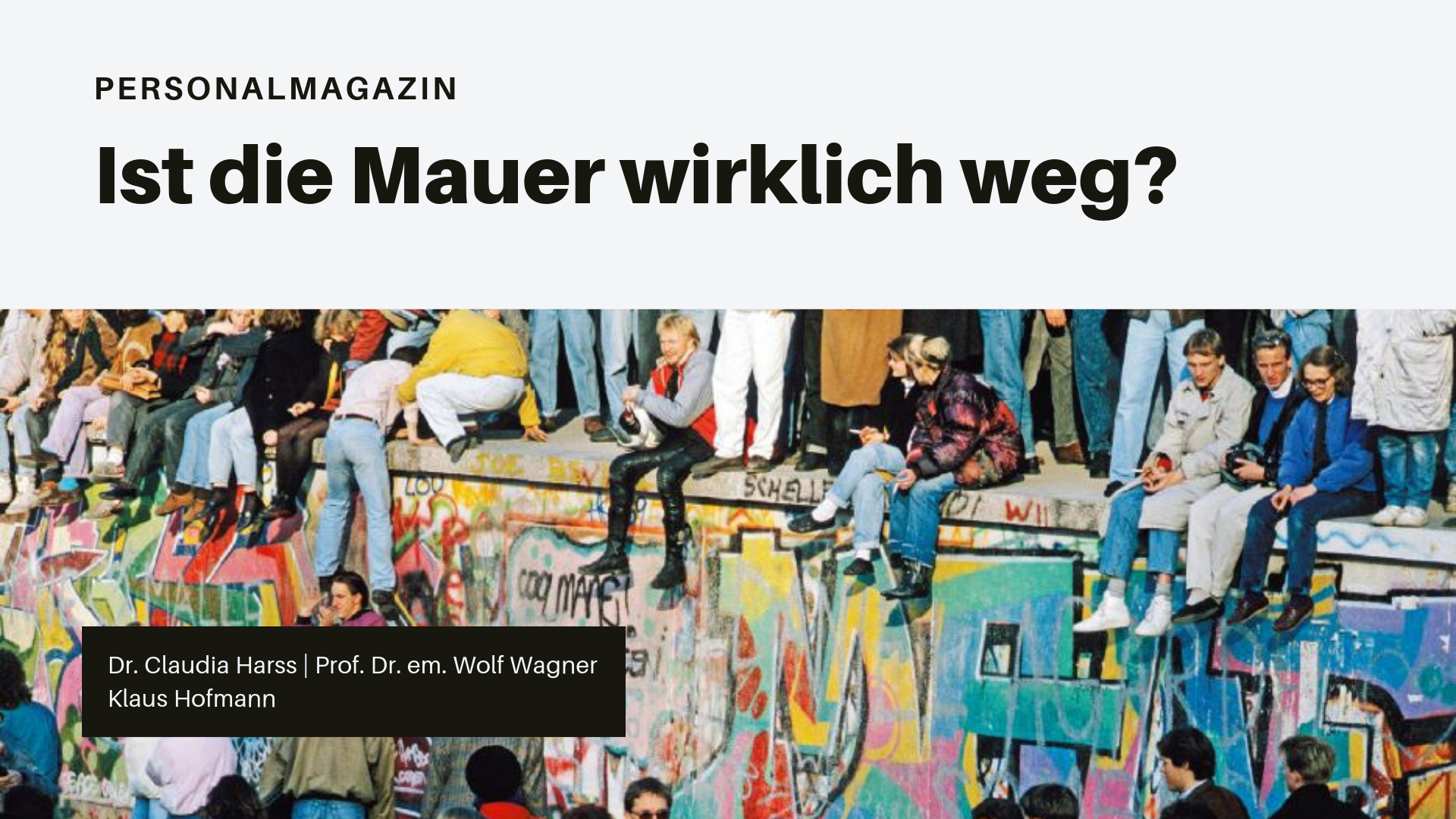 Ist die Mauer wirklich weg? By Dr. Claudia Harss, Prof. Dr. em. Wolf Wagner and Klaus Hofmann